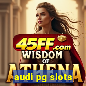 audi pg slots
